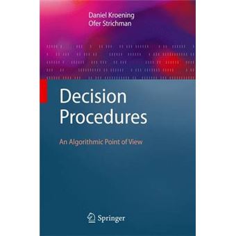 Decision Procedures - An Algorithmic Point of View - Hardback - 2008 - 1