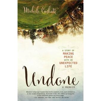 Undone - A Story of Making Peace with an Unexpected Life - Paperback - 2015 - 1