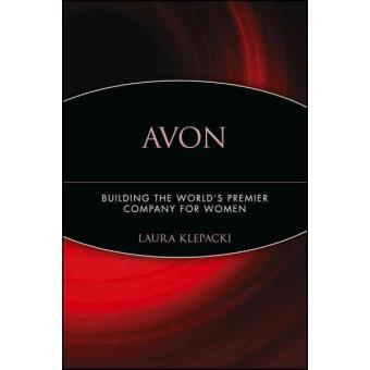 Avon - Building the World's Premier Company for Women - Paperback - 2006 - 1