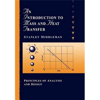 An Introduction to Heat and Mass Transfer - Principles of Analysis and Design - Paperback - 1997 - 1