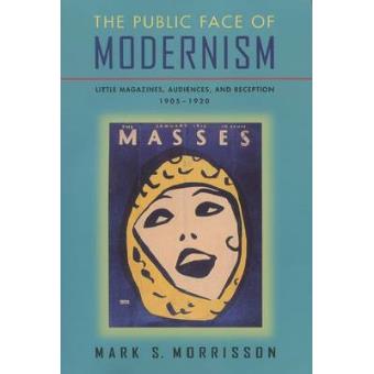 The Public Face of Modernism - Little Magazines, Audiences and Reception, 1905-1920 - Paperback - 2000 - 1
