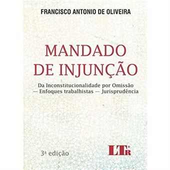 Mandado De Injunção. Da Inconstitucionalidade Por Omissão. Enfoques Trabalhistas. Jurisprudências - 1