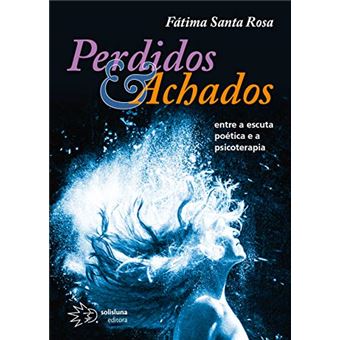 Perdidos e Achados: Entre a Escuta Poética e a Psicoterapia - 1