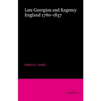 Late Georgian and Regency England, 1760-1837 - Paperback - 2004 - 1