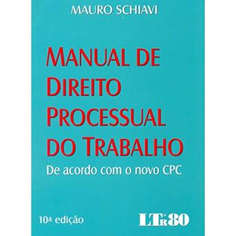 Manual de Direito Processual do Trabalho. De Acordo com o Novo CPC - 1