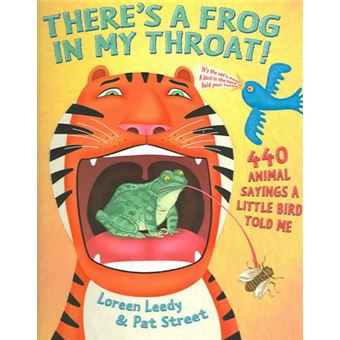 There'S A Frog In My Throat 440 Animal Sayings A Little Bird Told Me - 1