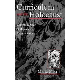 Curriculum and the Holocaust - Competing Sites of Memory and Representation - Hardback - 2001 - 1