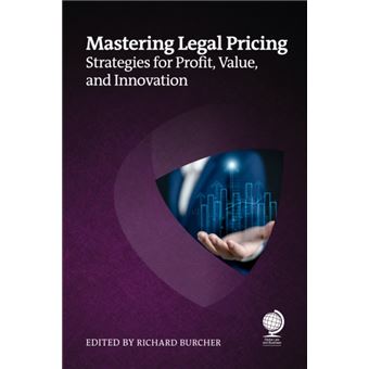 Mastering Legal Pricing Strategies for Profit, Value, and Innovation - 1