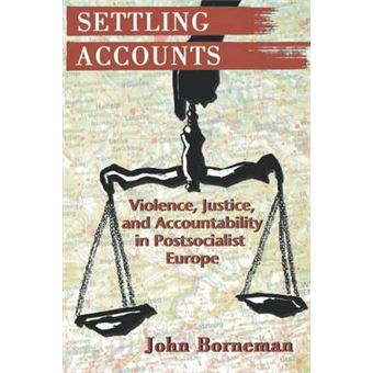 Settling Accounts - Violence, Justice and Accountability in Postsocialist Europe - Paperback - 1997 - 1