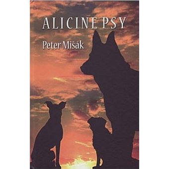 Alicine psy | Peter Mišák - 1