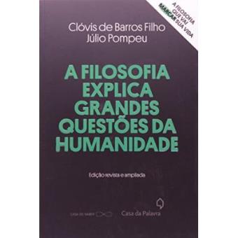 A Filosofia Explica Grandes Questões Da Humanidade - 1