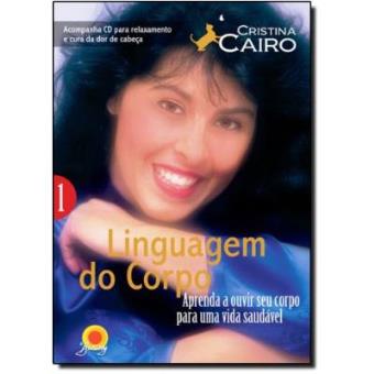 Linguagem Do Corpo 1. Aprenda A Ouvir O Seu Corpo Para Uma Vida Saudável - 1