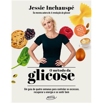 O Método Da Glicose Um Guia De Quatro Semanas Para Controlar Os Excessos, Recuperar A Energia - 1