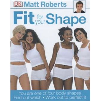 Fit for Your Shape : You are one of four body shapes. Find out which. Work out to perfect it. - 1