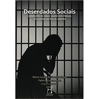 Deserdados Sociais. Condições de Vida e Saúde dos Presos do Estado do Rio de Janeiro - 1