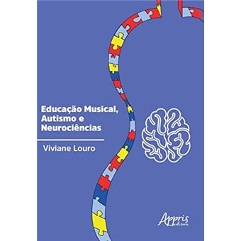 Educação Musical, Autismo E Neurociências - 1