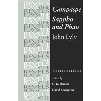 Campaspe and Sappho and Phao : John Lyly - 1