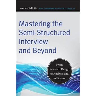 Mastering the Semi-Structured Interview and Beyond : From Research Design to Analysis and Publication - 1