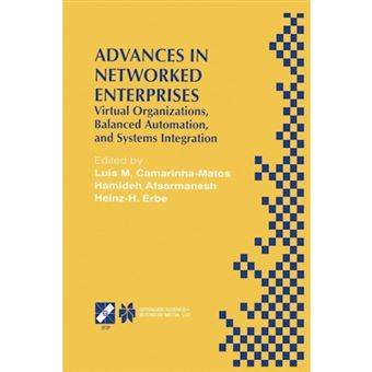 Advances in Networked Enterprises - Virtual Organizations, Balanced Automation, and Systems Integration - Paperback - 2013 - 1