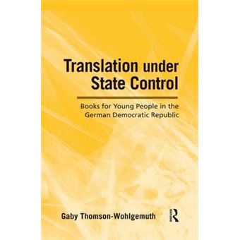 Translation Under State Control - Books for Young People in the German Democratic Republic - Paperback - 2014 - 1