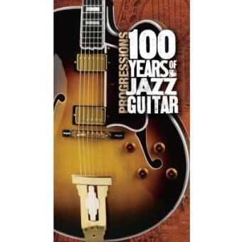 Progressions: 100 Years of Jazz Guitars / Various - 1