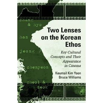 Two Lenses on the Korean Ethos - Key Cultural Concepts and Their Appearance in Cinema - Paperback - 2015 - 1