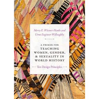 A Primer For Teaching Women, Gender, And Sexuality In World History - 1