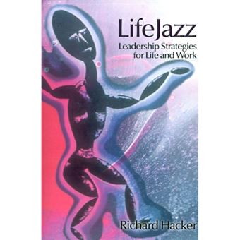 LifeJazz - Leadership Strategies for Life and Work - Paperback / softback - 2001 - 1