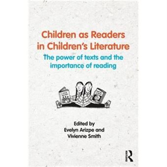 Children As Readers In Children'S Literature: The Power Of Texts And The Importance Of Reading (Paperback) - 1