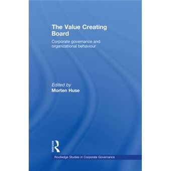 The Value Creating Board - Corporate Governance and Organizational Behaviour - Paperback - 2010 - 1