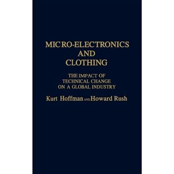 Micro-Electronics and Clothing - The Impact of Technical Change on a Global Industry - Hardback - 1988 - 1