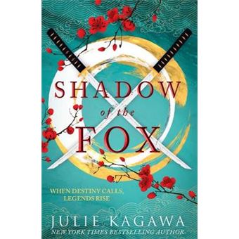 Shadow Of The Fox The Gripping Epic Fantasy From New York Times Bestseller Julie Kagawa Perfect For Fans Of Sarah J Maas Book 1 - 1
