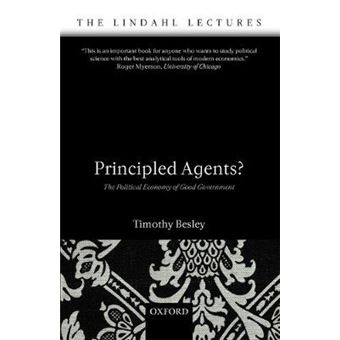 Principled Agents? - The Political Economy of Good Government - Paperback - 2007 - 1