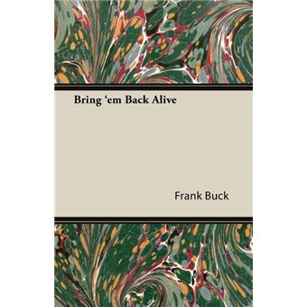 Bring 'Em Back Alive - Paperback - 2007 - 1