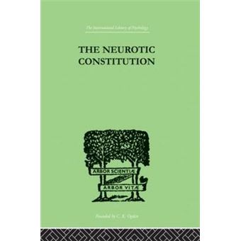 The Neurotic Constitution - Outlines of a Comparative Individualistic Psychology and Psychotherapy - Paperback - 2013 - 1