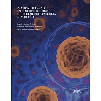 Práticas de Genética, Biologia Molecular, Biotecnologia e Evolução - 1