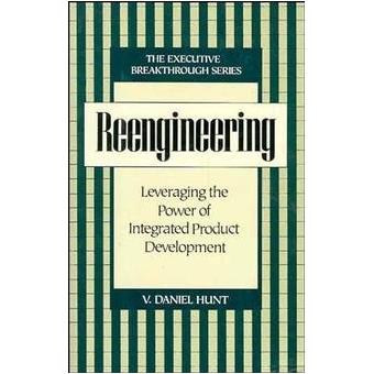 Reengineering - Leveraging the Power of Integrated Product Development - Hardback - 1995 - 1