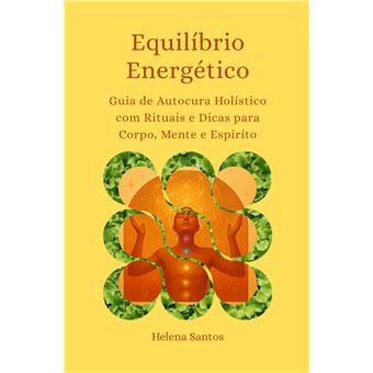 Equilíbrio Energético - Guia De Auto Cura Holístico Com Rituais E Dicas Para Corpo, Mente E Espiríto - 1