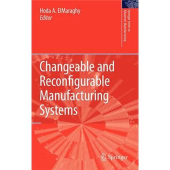 Changeable and Reconfigurable Manufacturing Systems - Hardback - 2008 - 1