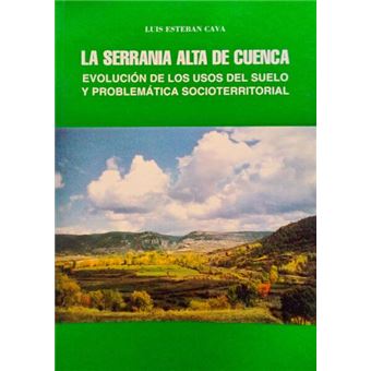 La serrania alta de cuenca: evolución de los usos del suelo y problemática socioterritorial. - 1
