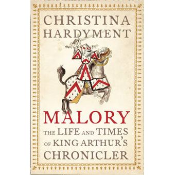 Malory - The Life and Times of King Arthur's Chronicler - Paperback - 2006 - 1