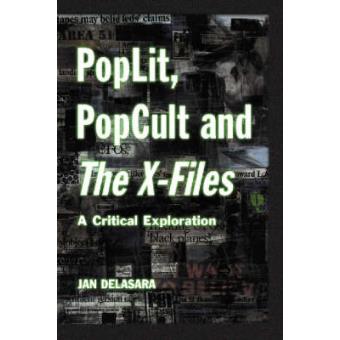 Poplit, Popcult and the X Files - A Critical Explanation - Hardback - 2000 - 1