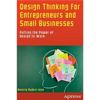 Design Thinking For Entrepreneurs And Small Businesses - 1
