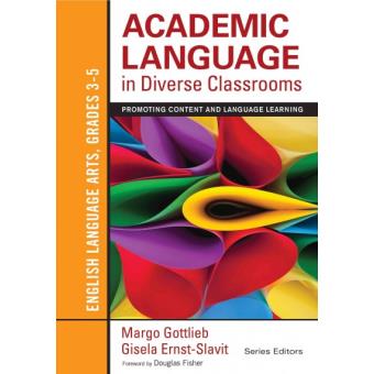 Academic Language in Diverse Classrooms: English Language Arts, Grades 3-5 - Promoting Content and Language Learning - Paperback - 2013 - 1