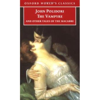The Vampyre and Other Tales of the Macabre (Oxford World's Classics)
