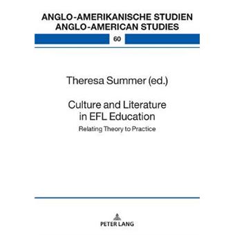 Culture And Literature In The Efl Classroom Bridging The Gap Between Theory And Practice 60 Angloamerikanische Studien  Angloamerican Studies - 1