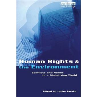Human Rights and the Environment - Conflicts and Norms in a Globalizing World - Paperback - 2001 - 1