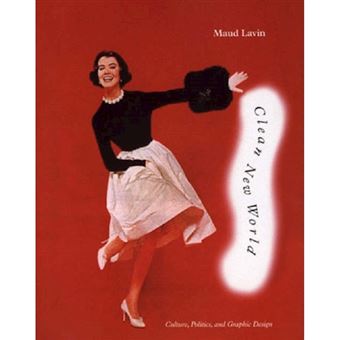 Clean New World - Culture, Politics and Graphic Design - Hardback - 2001 - 1