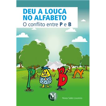 Deu a Louca no Alfabeto: O Conflito Entre P e B - 1