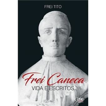 Frei Caneca: vida e escritos - 1